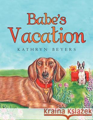 Babe's Vacation Kathryn Beyers 9781477156711