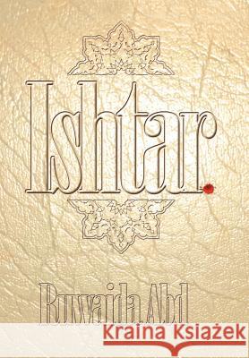 Ishtar Ruwaida Abd 9781477157084 Xlibris Corporation