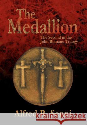 The Medallion Alfred Senni 9781477158357 Xlibris Corporation