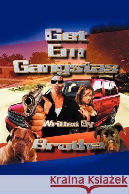 Get Em Gangstas  9781477158708 Xlibris Corporation