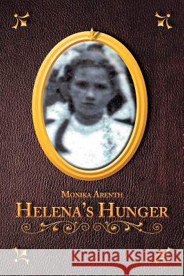 Helena's Hunger Monika Arenth 9781477158944