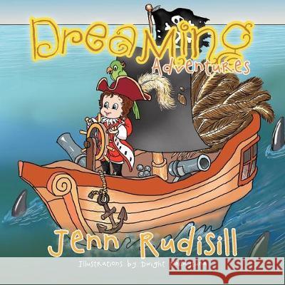 Dreaming Adventures Jenn Rudisill 9781477159644