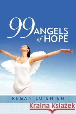 99 Angels of Hope Regan Lu Shieh 9781477201701