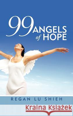 99 Angels of Hope Regan Lu Shieh 9781477201718