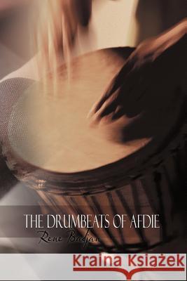 The Drumbeats of Afdie Rene Badjan 9781477202425 Authorhouse