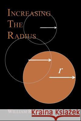 Increasing the Radius William R. Boone 9781477203354 Authorhouse