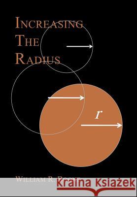 Increasing the Radius William R. Boone 9781477203378 Authorhouse