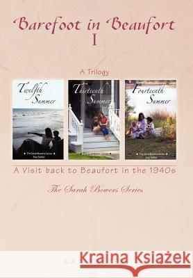 Barefoot in Beaufort I: A Visit Back to Beaufort in the 1940s Salter, Kay 9781477204382 Authorhouse