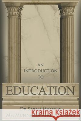 An Introduction to Education Dr Sarah Mathew MS Munnazza Afreen 9781477204481