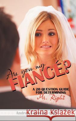 Are You My Fiance?: A 20 Question Guide for Determining Mr. Right Guzman Lmft, Andrea 9781477205907