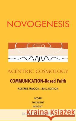 Novogenesis: Acentric Cosmology Steffen, Sylvester L. 9781477207093 Authorhouse