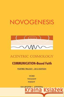 Novogenesis: Acentric Cosmology Steffen, Sylvester L. 9781477207109 Authorhouse