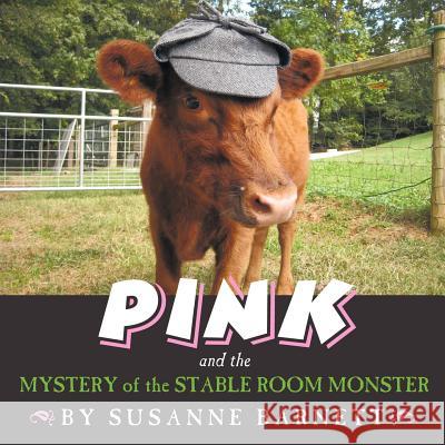 Pink and the Mystery of the Stable Room Monster Susanne Barnett 9781477209219 Authorhouse