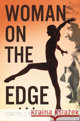 Woman on the Edge Tonette C. Robinson 9781477209769