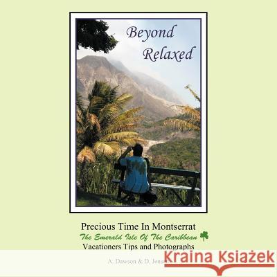 Beyond Relaxed: Precious Time in Montserrat Dawson, A. 9781477210642