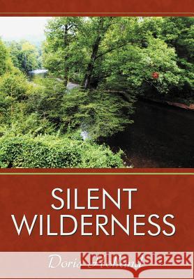 Silent Wilderness Doris Holland 9781477211243 Authorhouse