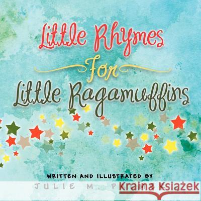 Little Rhymes for Little Ragamuffins Julie Palmer 9781477211953