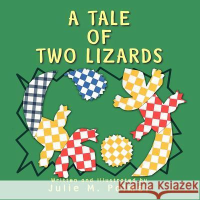 A Tale of Two Lizards Julie M. Palmer 9781477212035