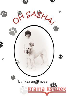 Oh Sasha! Karen Pipes 9781477212943