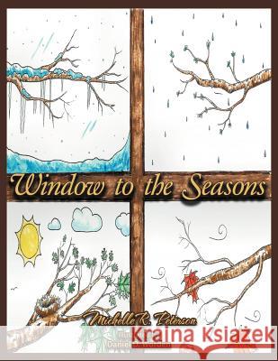 Window to the Seasons Michelle R. Peterson 9781477212998 Authorhouse