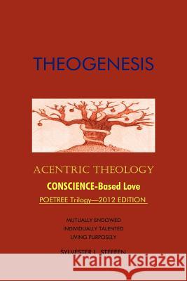 Theogenesis: Acentric Theology Steffen, Sylvester 9781477213216
