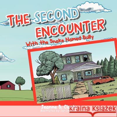 The Second Encounter: With the Snake Named Bully Clark, Jeanne B. 9781477215685