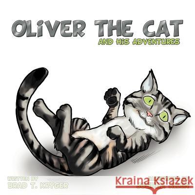 Oliver the Cat and His Adventures Brad T Kryger 9781477216705 Authorhouse