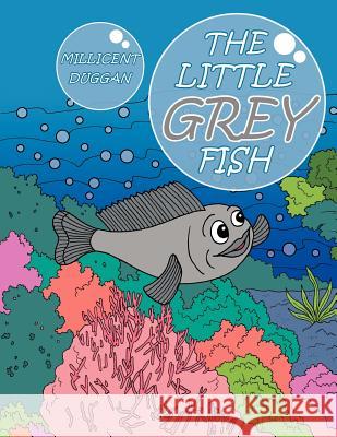 The Little Grey Fish Millicent Duggan 9781477218730