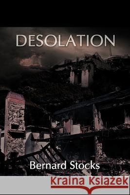 Desolation Bernard Stocks 9781477219300 Authorhouse