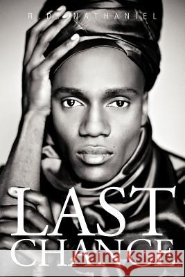 Last Chance R. D. Nathaniel 9781477219553 Authorhouse