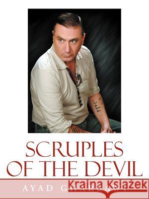 Scruples of the Devil Ayad Gharbawi 9781477221815 Authorhouse