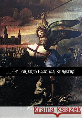 ........of Tortured Faustian Slumbers C. William Giles 9781477222034 Authorhouse