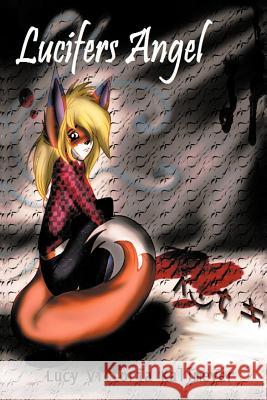 Lucifer's Angel Lucy Victoria Kallmeyer 9781477223437 Authorhouse