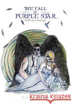 The Fall of Purple Star: Faith and Courage Brown, Melanie 9781477223567 Authorhouse