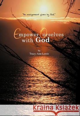 Empower Ourselves with God Tracy-Ann Lewis 9781477224939