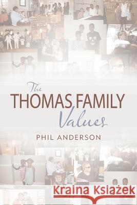 The Thomas Family Values Phil Anderson 9781477225295