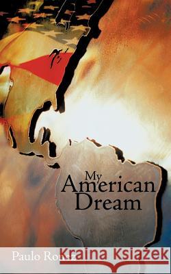 My American Dream Paulo Ronez 9781477225554