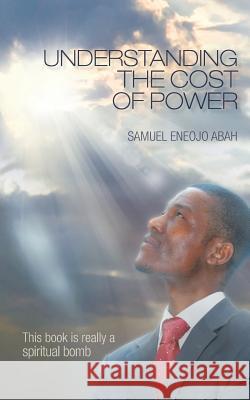 Understanding the Cost of Power Samuel Eneojo Abah 9781477227435