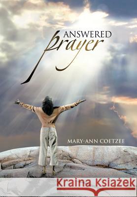 Answered Prayer Mary-Ann Coetzee 9781477227503