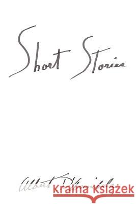 Short Stories Albert D'Annibale 9781477227695 Authorhouse