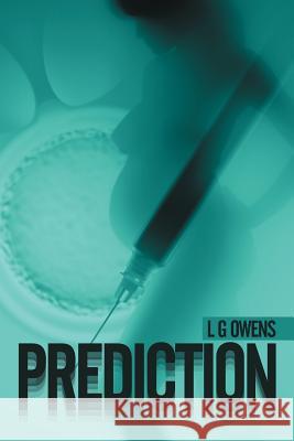 Prediction L. G. Owens 9781477227718 Authorhouse