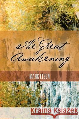 The Great Awakening Mark Elsen 9781477227831