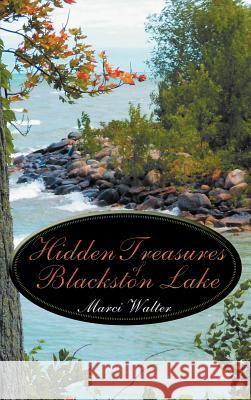 Hidden Treasures of Blackston Lake Marci Walter 9781477228401