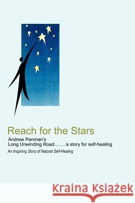 Andew Penman's Long Unwinding Road: An Inspiring Story of Natural Self-Healing Penman, Andrew 9781477233849