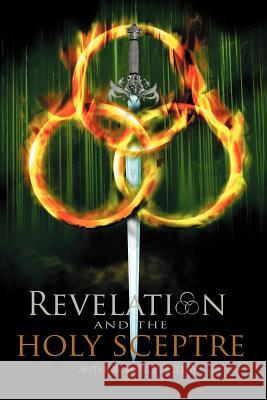 Revelation: And the Holy Sceptre Pillay, Wesley D. 9781477233870 Authorhouse