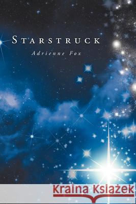 Starstruck Adrienne Fox 9781477235560 Authorhouse