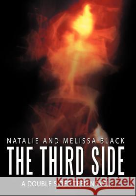 The Third Side: A Double Sided Teen Nove Black, Natalie And Melissa 9781477236741