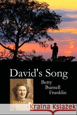 David's Song Betty Bunsell Franklin 9781477237809 Authorhouse