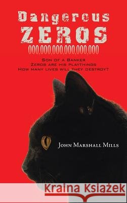 Dangerous Zeros John Marshall Mills 9781477238806