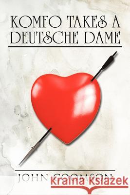 Komfo Takes a Deutsche Dame Coomson, John 9781477242254 Authorhouse